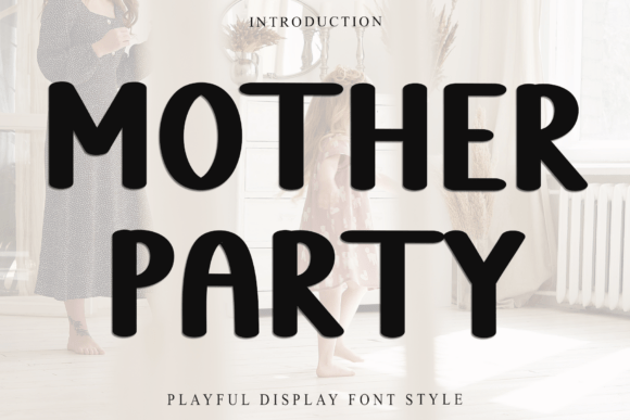 Mother Party Font Review